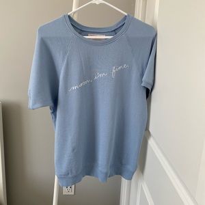 NWOT BANDO short sleeve sweatshirt “Mom I’m fine”